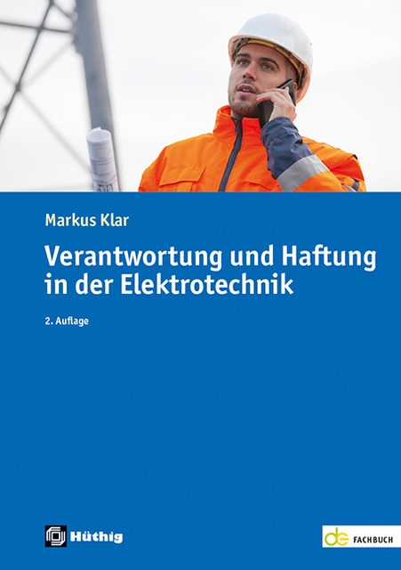 Verantwortung und Haftung in der Elektrotechnik Verantwortung und Haftung in der Elektrotechnik