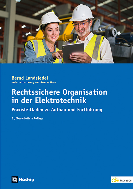 Rechtssichere Organisation in der Elektrotechnik Rechtssichere Organisation in der Elektrotechnik